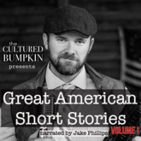 The_Cultured_Bumpkin_Presents__Great_American_Short_Stories